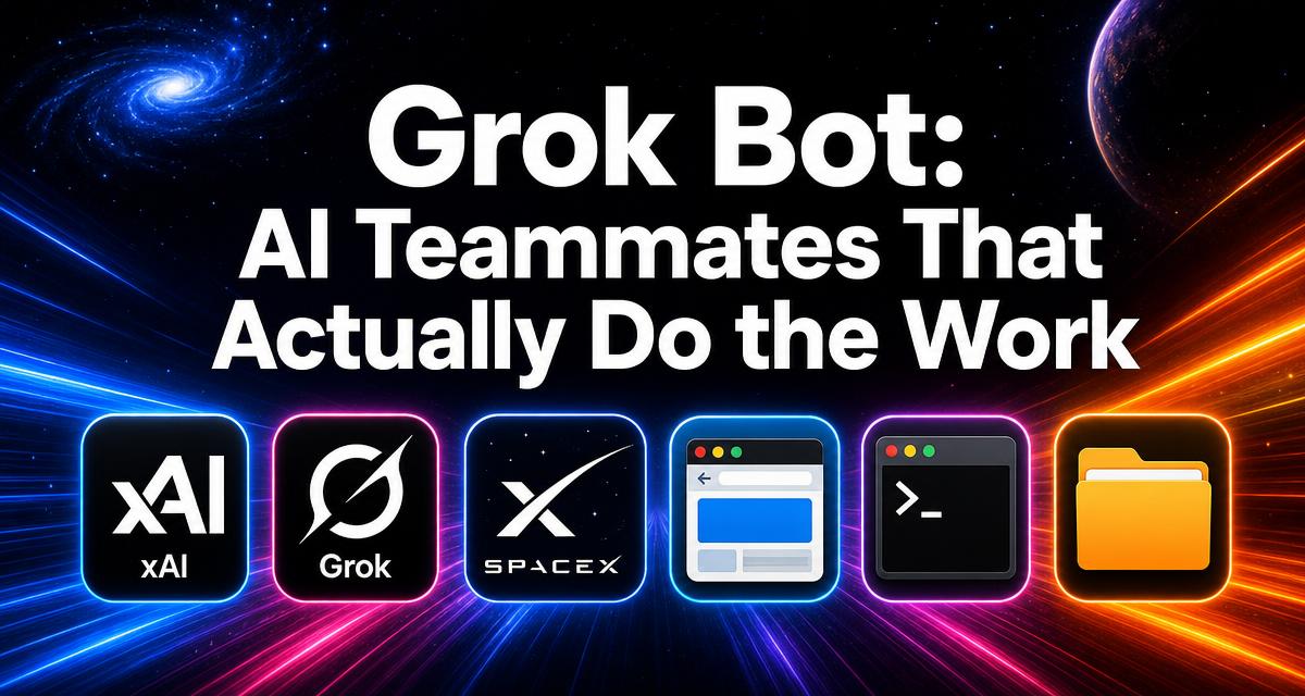 Grok Bot: SpaceXAI Launches AI Teammates That Handle Real Tasks