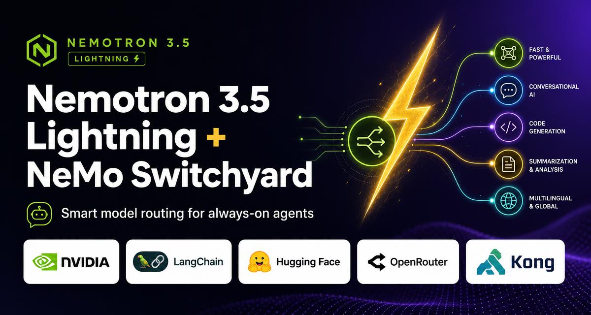 Nemotron 3.5 Lightning and NeMo Switchyard: NVIDIA's Bet on Model Routing
