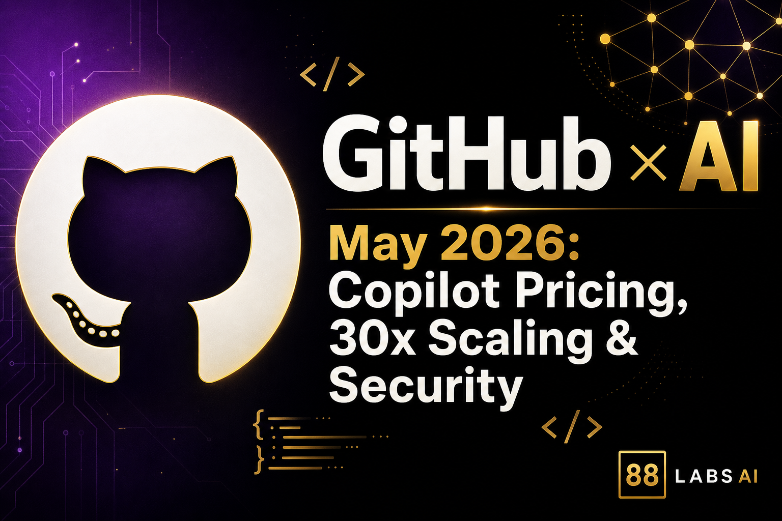 GitHub & AI in May 2026: Copilot Usage-Based Pricing, 30x Scaling, and a Critical RCE Patch